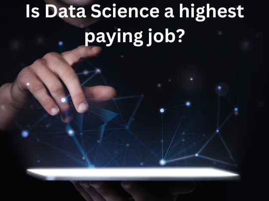 Read more about the article Is Data Science a highest paying job?