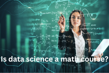 Read more about the article Is Data Science a Math Course?